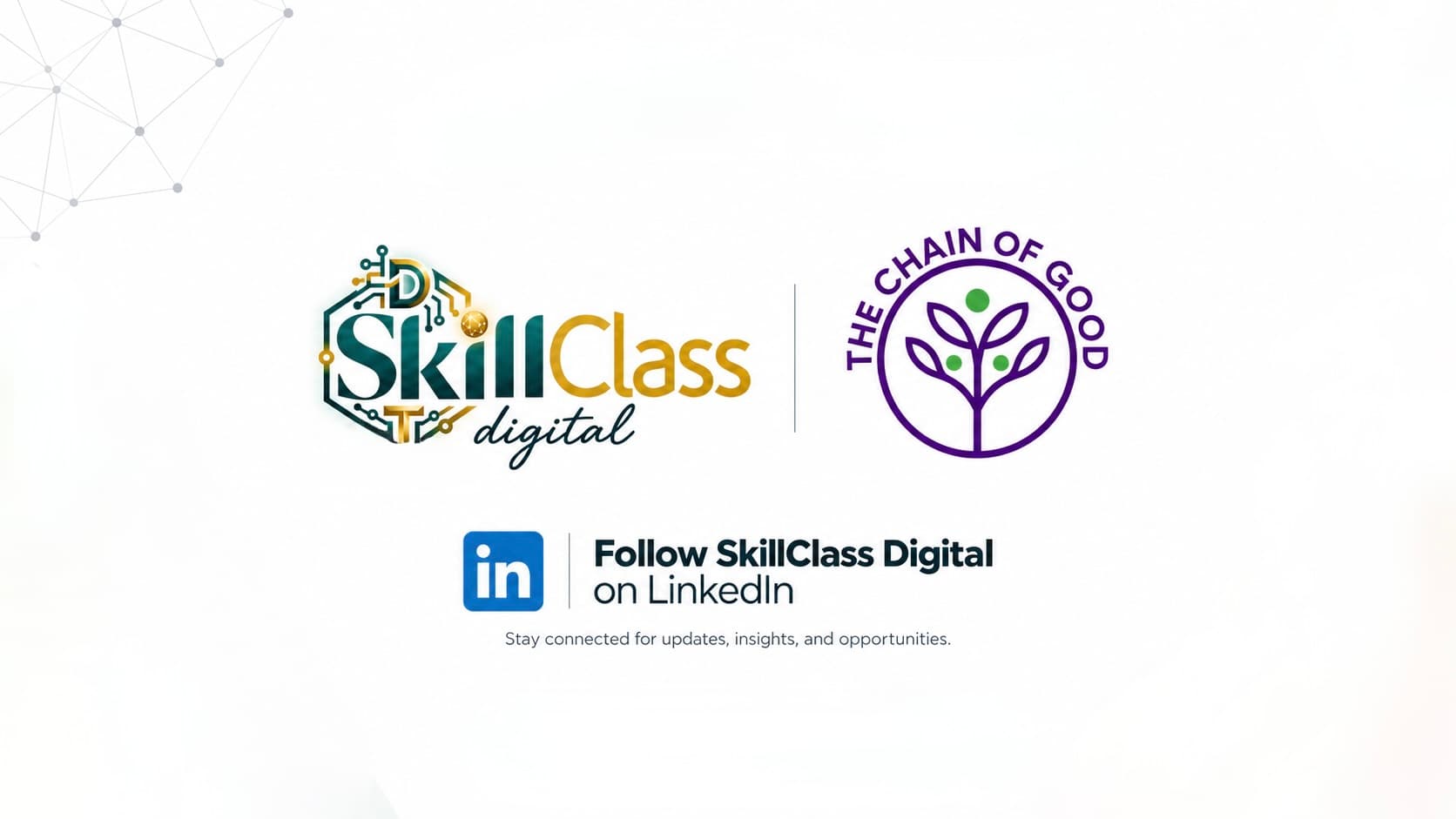 SkillClass Digital and The Chain of Good (TCOG) brand graphic — Follow SkillClass Digital on LinkedIn